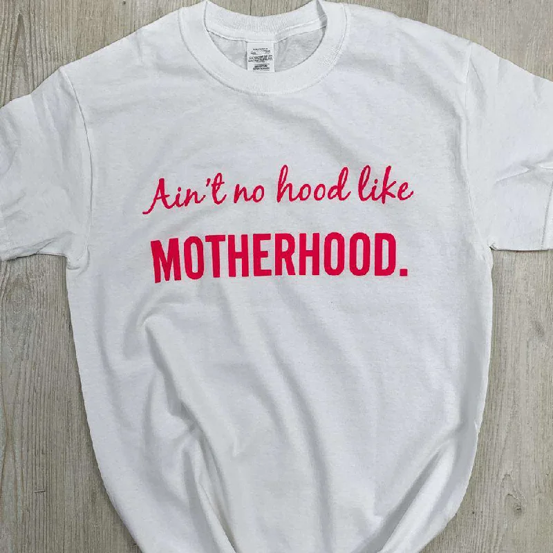 Ain't No Hood Like Motherhood White/Pink Tee (MRK X)