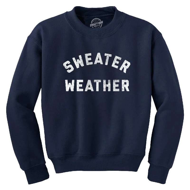 Sweater Weather Crew Neck Sweatshirt