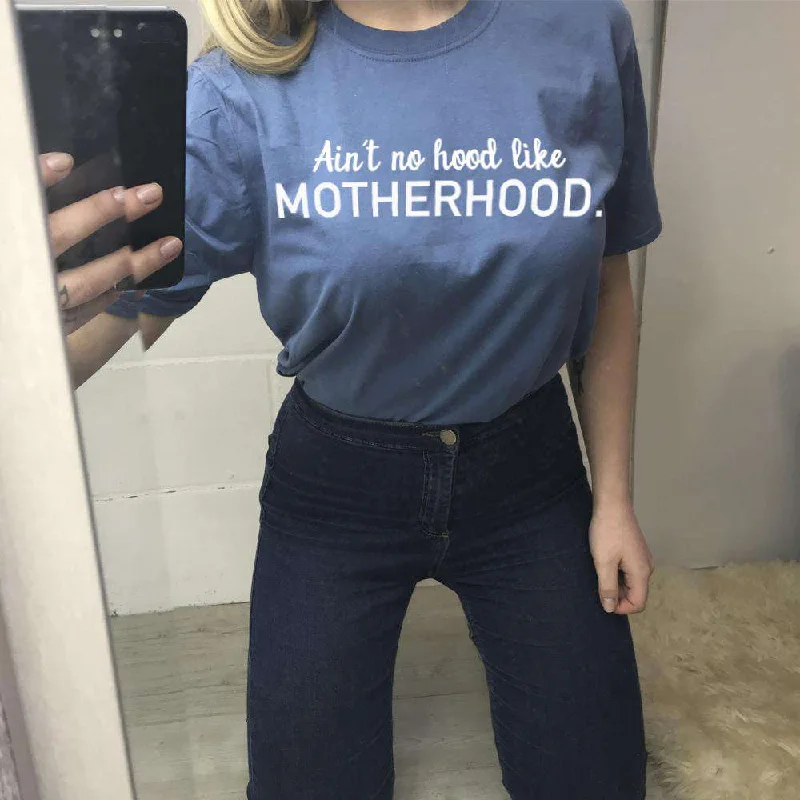 Ain't No Hood Like Motherhood Tee (MRK X)